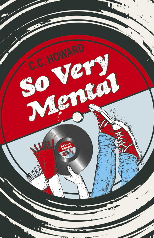 So Very Mental (A Novel) by C.C. Howard, 9781789049190