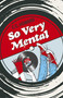 So Very Mental (A Novel) by C.C. Howard, 9781789049190