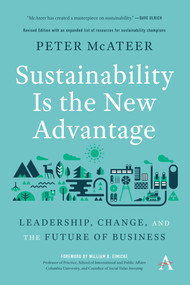 Sustainability Is the New Advantage (Leadership, Change, and the Future of Business) by Peter McAteer, 9781785276910