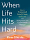When Life Hits Hard (How to Transcend Grief, Crisis, and Loss with Acceptance and Commitment Therapy) by Russ Harris, 9781684039012