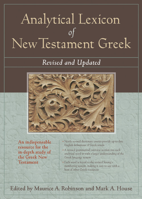Analytical Lexicon of New Testament Greek (Revised and Updated) by Maurice A .Robinson, Mark A. House, 9781598567014
