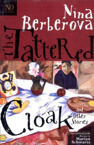 The Tattered Cloak and Other Stories by Nina Berberova, Marian Schwartz, Marian Schwartz, 9780811214735
