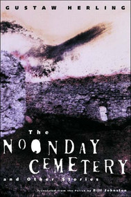 The Noonday Cemetery and Other Stories by Gustaw Herling, Bill Johnston, 9780811215299