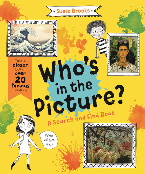 Who's in the Picture? (Take a closer look at over 20 famous paintings) by Susie Brooks, 9780753478301