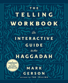 The Telling Workbook (An Interactive Guide to the Haggadah) by Mark Gerson, 9781250843180