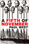 A Fifth of November by Paul West, 9780811216067