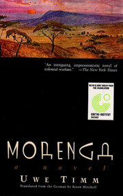 Morenga (A Novel) - 9780811216265 by Uwe Timm, Breon Mitchell, 9780811216265