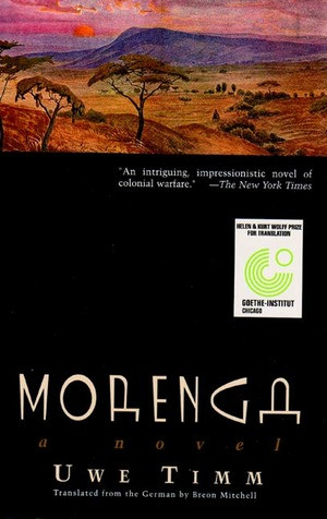 Morenga (A Novel) - 9780811216265 by Uwe Timm, Breon Mitchell, 9780811216265
