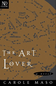 The Art Lover: A Novel by Carole Maso, 9780811216296