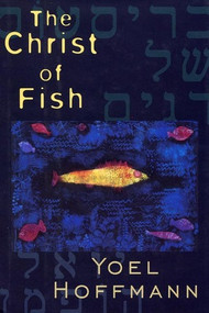 The Christ of Fish: Novel - 9780811216814 by Yoel Hoffmann, Eddie Levenston, 9780811216814