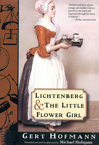 Lichtenberg and the Little Flower Girl - 9780811216951 by Gert Hofmann, Michael Hofmann, 9780811216951