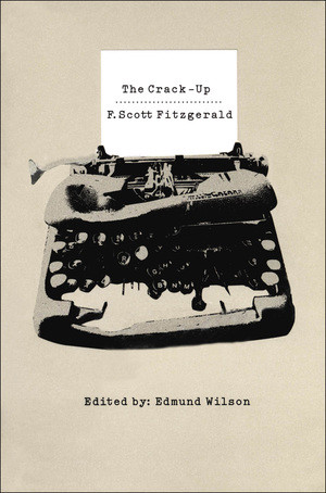 The Crack-Up by F. Scott Fitzgerald, Edmund Wilson, 9780811218207