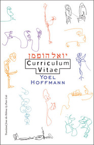 Curriculum Vitae by Yoel Hoffmann, Peter Cole, 9780811218320