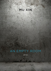 An Empty Room (Stories) by Mu Xin, Toming Jun Liu, 9780811219228