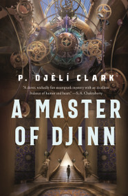 A Master of Djinn - 9781250267665 by P. Djèlí Clark, 9781250267665