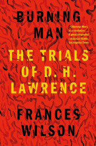 Burning Man (The Trials of D. H. Lawrence) - 9781250849076 by Frances Wilson, 9781250849076