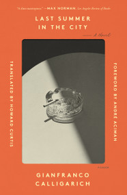 Last Summer in the City (A Novel) - 9781250849250 by Gianfranco Calligarich, Howard Curtis, André Aciman, 9781250849250