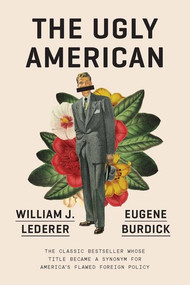 The Ugly American by Eugene Burdick, William J. Lederer, 9780393356724
