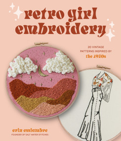 Retro Girl Embroidery (20 Vintage Patterns Inspired by the 1970s) by Erin Essiambre, 9781645675679