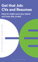 Get That Job: CVs and Resumes (How to make sure you stand out from the crowd) by Bloomsbury Publishing, 9781399400657