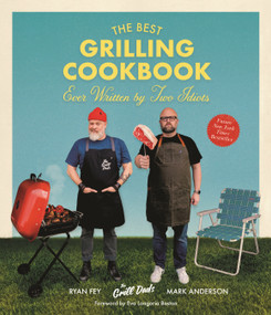 The Best Grilling Cookbook Ever Written By Two Idiots by Mark B. Anderson, Ryan Fey, 9781645676065