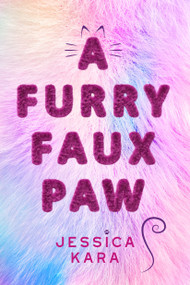 Furry Faux Paw, A by Jessica Kara, 9781645675266