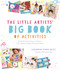 The Little Artists' Big Book of Activities (60 Fun and Creative Projects to Explore Color, Patterns, Shapes, Art History and More) by Shannon Wong-Nizic, 9781645675808