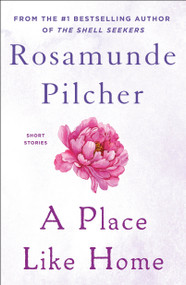 A Place Like Home (Short Stories) - 9781250795021 by Rosamunde Pilcher, 9781250795021