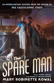 The Spare Man by Mary Robinette Kowal, 9781250829153