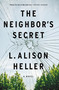 The Neighbor's Secret (A Novel) - 9781250205834 by L. Alison Heller, 9781250205834