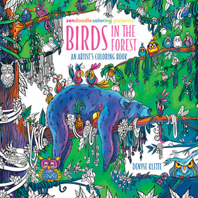 Zendoodle Coloring Presents: Birds in the Forest (An Artist's Coloring Book) by Denyse Klette, 9781250281579
