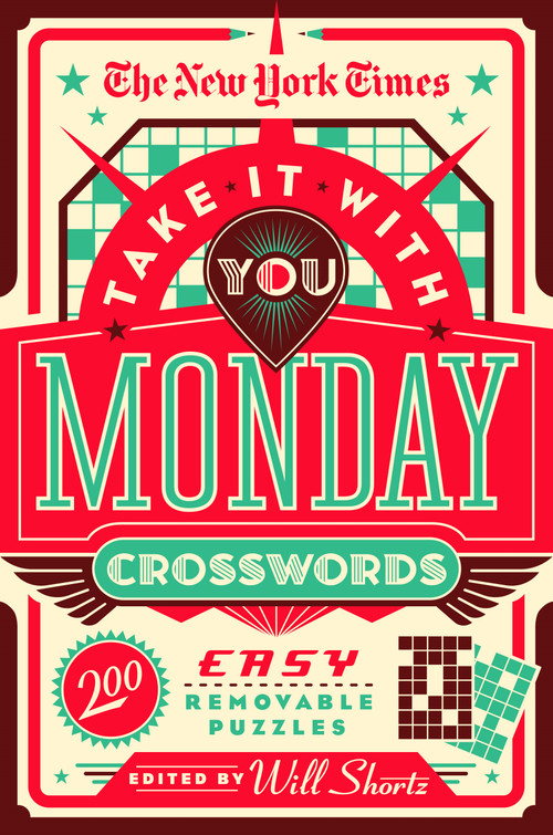 The New York Times Take It With You Monday Crosswords (200 Easy Removable Puzzles) by The New York Times, Will Shortz, 9781250847485