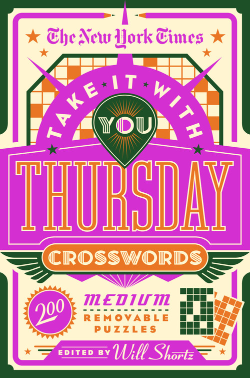The New York Times Take It With You Thursday Crosswords (200 Medium Removable Puzzles) by The New York Times, Will Shortz, 9781250847515