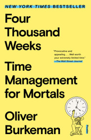 Four Thousand Weeks (Time Management for Mortals) - 9781250849359 by Oliver Burkeman, 9781250849359