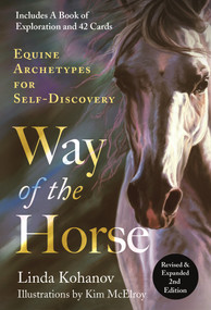 Way of the Horse: Revised & Expanded 2nd Edition (Equine Archetypes for Self-Discovery) by Linda Kohanov, Kim McElroy, 9781250823649