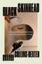 Black Skinhead (Reflections on Blackness and Our Political Future) by Brandi Collins-Dexter, 9781250824073