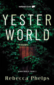 Yesterworld by Rebecca Phelps, 9781990259265