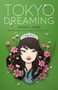 Tokyo Dreaming (A Novel) by Emiko Jean, 9781250766632