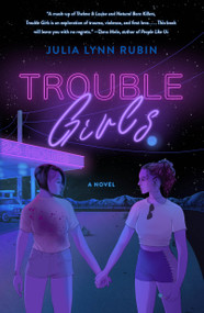Trouble Girls (A Novel) - 9781250757258 by Julia Lynn Rubin, 9781250757258