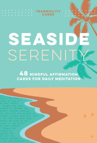 Tranquility Cards: Seaside Serenity (48 Mindful Affirmation Cards for Daily Meditation) by Aimee Chase, 9781250281630
