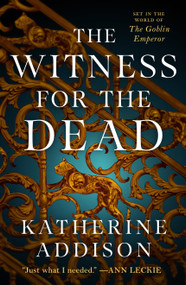 The Witness for the Dead (Book One of the Cemeteries of Amalo Trilogy) - 9780765387431 by Katherine Addison, 9780765387431