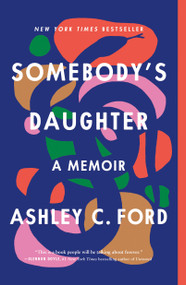 Somebody's Daughter (A Memoir) - 9781250203229 by Ashley C. Ford, 9781250203229