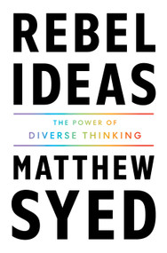 Rebel Ideas (The Power of Diverse Thinking) - 9781250769916 by Matthew Syed, 9781250769916