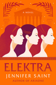 Elektra (A Novel) by Jennifer Saint, 9781250773616