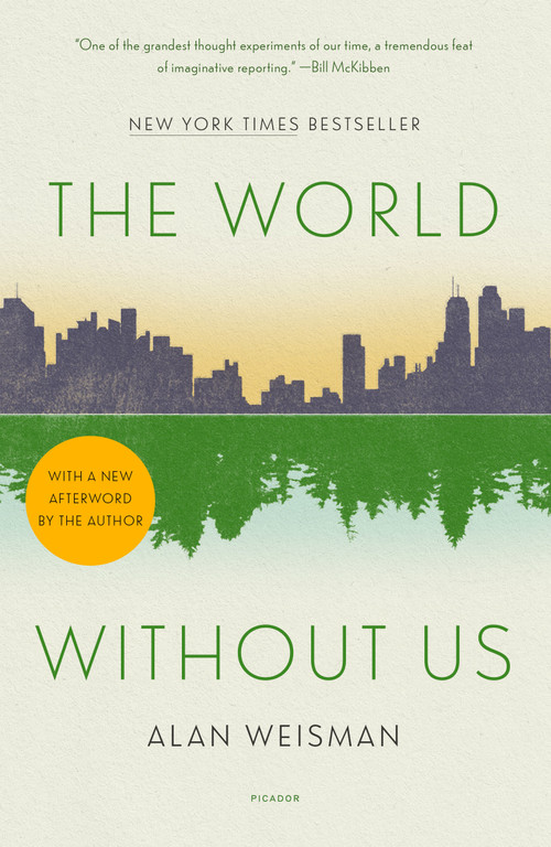 The World Without Us - 9781250834003 by Alan Weisman, 9781250834003