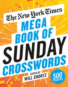 The New York Times Mega Book of Sunday Crosswords (500 Puzzles) by The New York Times, Will Shortz, 9781250847447