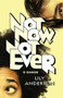 Not Now, Not Ever (A Novel) - 9781250851130 by Lily Anderson, 9781250851130