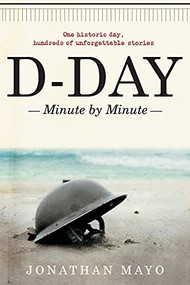 D-Day (Minute by Minute) by Jonathan Mayo, 9781982159832