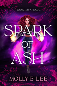 Spark of Ash by Molly E. Lee, 9781649371737