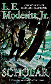 Scholar by L. E. Modesitt, Jr., 9781250837325